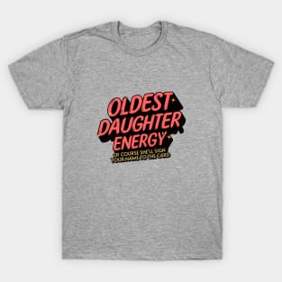 Oldest Daughter Energy - Pink T-Shirt